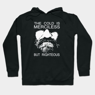 Wim Hof Method Inspired DesignThe Cold Is Merciless But Rightous Hoodie